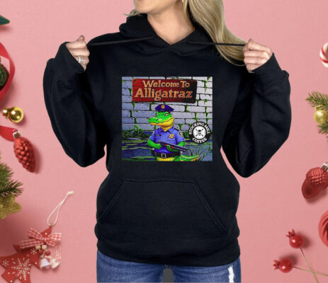Welcome To Alligatraz Shirt 