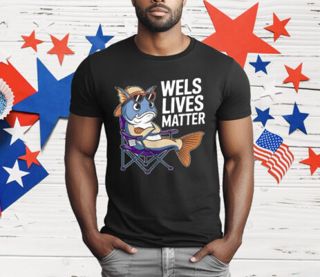 Wels Lives Matter T-Shirt