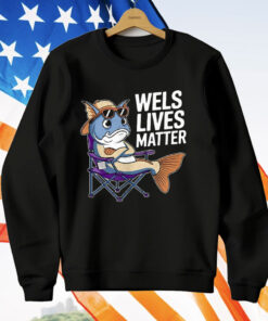 Wels Lives Matter T-Shirt