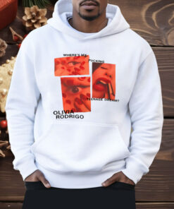 Where's My Fucking Teenage Dream Olivia Rodrigo Shirt