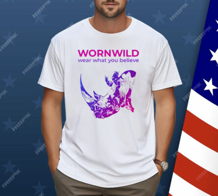 Wornwild Wear What You Believe Shirt