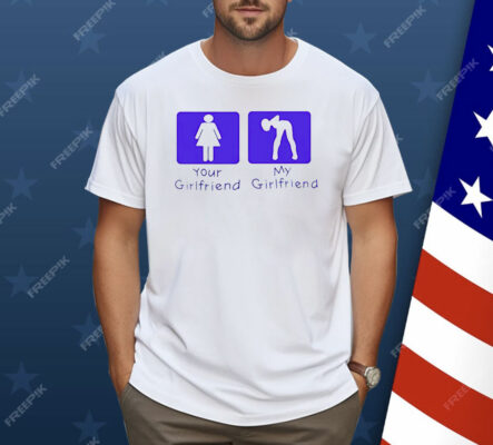 Your Girl Vs My Girl Shirt 