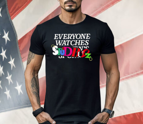 Everyone Watches StudBudz Shirt