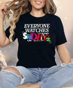 Everyone Watches StudBudz Shirt