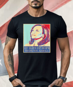 107 Days Of Hope Thank You Kamala Shirt