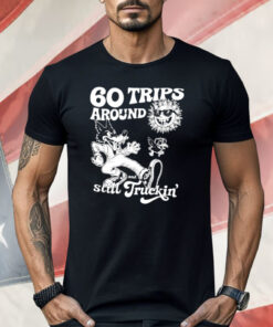60 Trips Around And Still Truckin’ Shirt