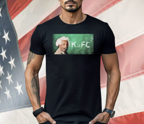 Albert Einstein K=FC2 Shirt