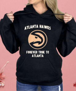Atlanta Hawks Forever True To Atlanta Shirt