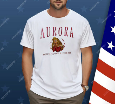 Aurora Once Upon A Dream Shirt