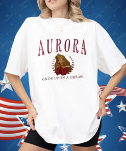 Aurora Once Upon A Dream Shirt