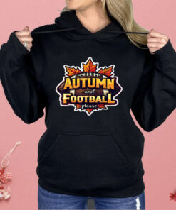 Autumn And Football Please Shirt