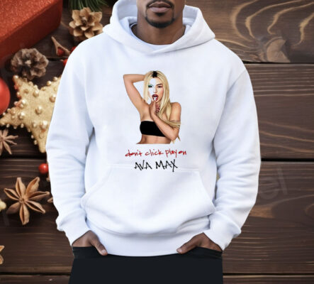Ava Max Don’t Click Play Shirt