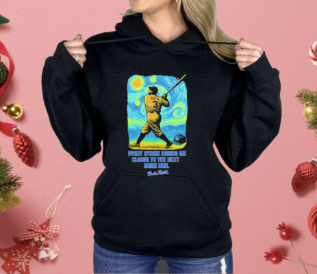 Babe Ruth Starry Night Every Strike Brings Me Closer To The Nest Home Run Shirt