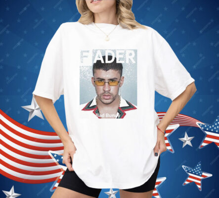 Bad Bunny Fader Shirt
