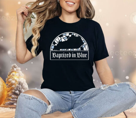 Baptized In Blue Shirt