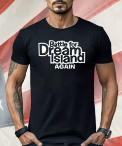 Battle For Dream Island Again Shirt
