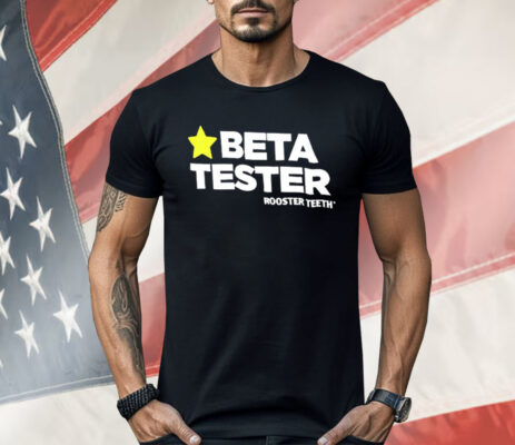 Beta Tester Rooster Teeth Shirt