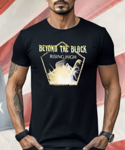 Beyond The Black Rising High We Feel Alive Band Shirt