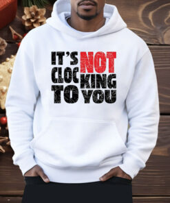Bieber It’s Not Clocking To You Shirt