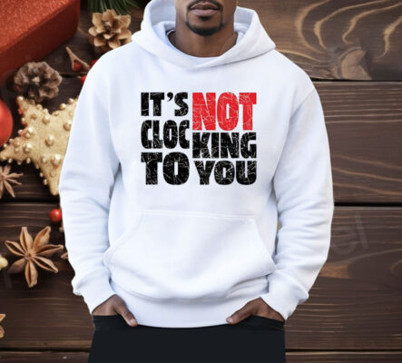 Bieber It’s Not Clocking To You Shirt