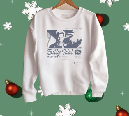 Billy Idol Dream Into It I Won’t Go Down In Flames Dying To Live Shirt