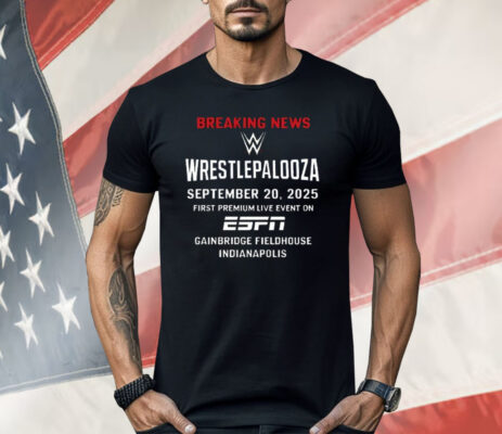 Breaking News Wrestlepalooza 2025 Shirt