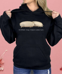 Brother May I Have Some Oats Shirt
