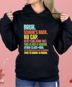 Bruh School’s Back No Cap Shirt