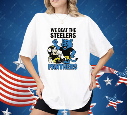Carolina Panthers We Beat The Steelers Shirt