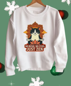 Cat No Rush No Fuss Just Zen Shirt