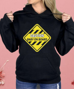 Caution Baby On Board Shirt