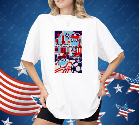 Chicago Fire FC Vs St. Louis City SC Tour Aug 16 2025 7 30 PM Shirt