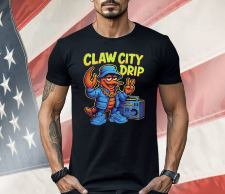 Claw City Drip Streetwear Lobster Shirt