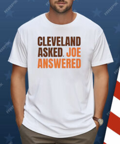 Cleveland Asked Joe Answered Shirt