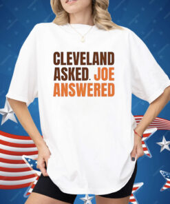 Cleveland Asked Joe Answered Shirt