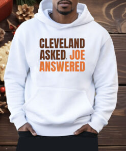 Cleveland Asked Joe Answered Shirt
