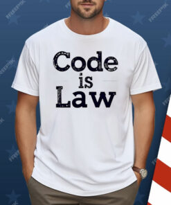 Code Is Law Shirt