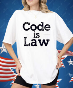 Code Is Law Shirt
