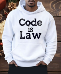 Code Is Law Shirt