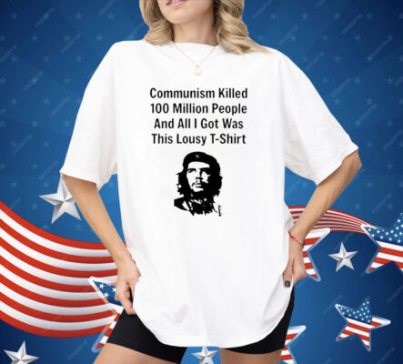 Communism Killed 100 Million People Shirt