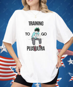 Deku Training To Go Plus Ultra Shirt