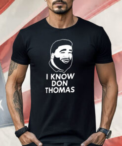 Don Thomas And Daughter I Know Don Thomas Shirt