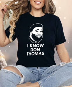 Don Thomas And Daughter I Know Don Thomas Shirt