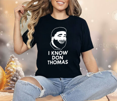 Don Thomas And Daughter I Know Don Thomas Shirt