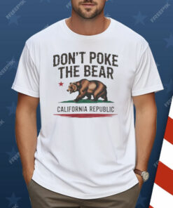 Gavin Newsom Don't Poke The Bear California Shirt