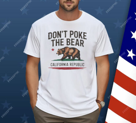 Gavin Newsom Don't Poke The Bear California Shirt