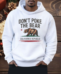 Gavin Newsom Don't Poke The Bear California Shirt