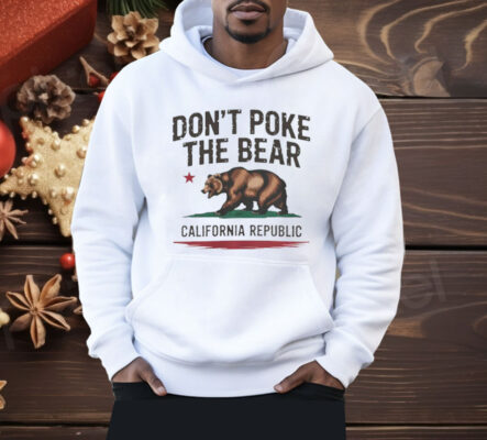 Gavin Newsom Don't Poke The Bear California Shirt