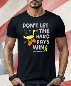Don’t Let the Hard Days Win Dakota’s Army Shirt