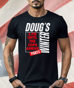 Doug’s Winter Party February Shirt